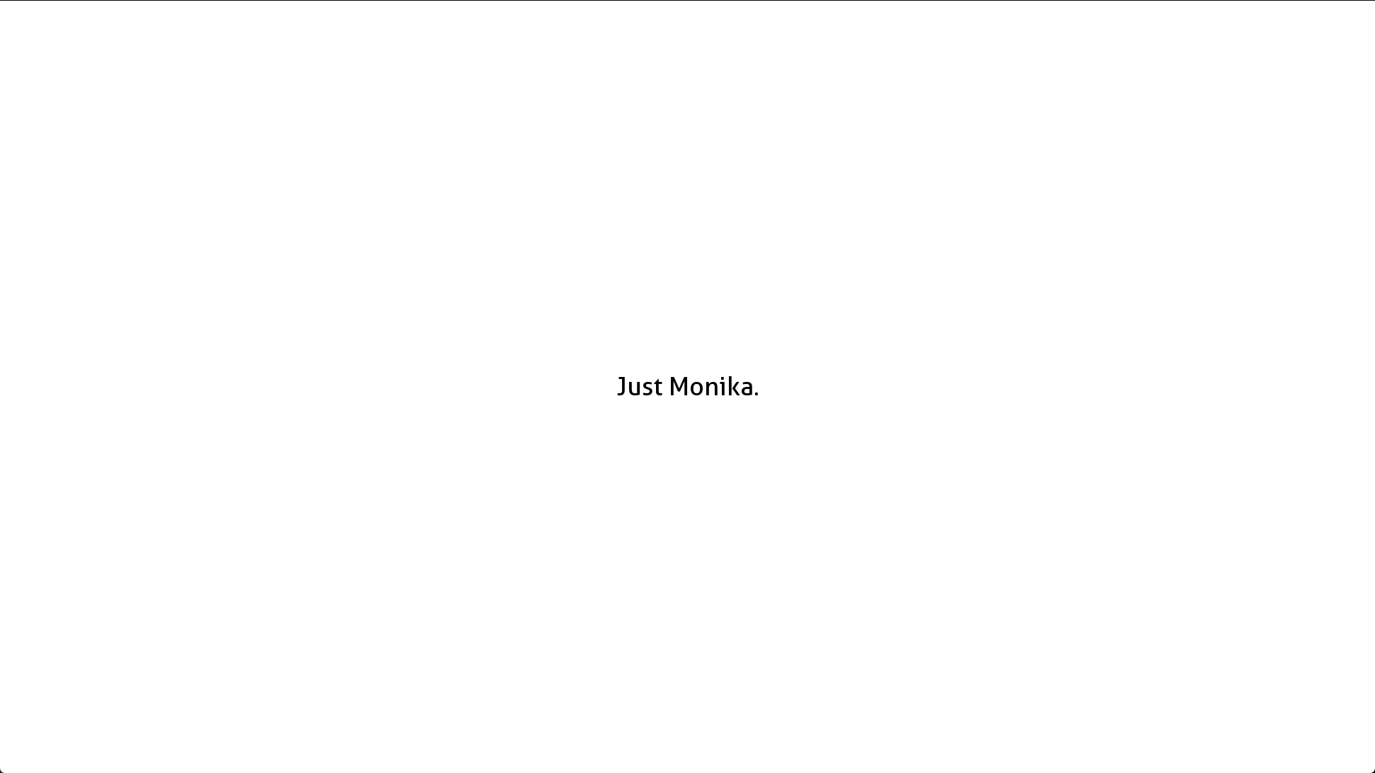 图 6.3 Just Monika 的启动警告